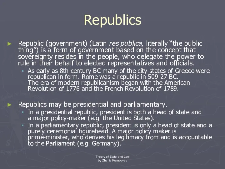 Republics Republic (government) (Latin res publica, literally “the public thing”)