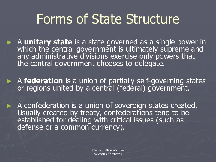Forms of State Structure A unitary state is a state
