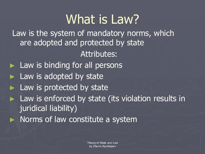 What is Law? Law is the system of mandatory norms,
