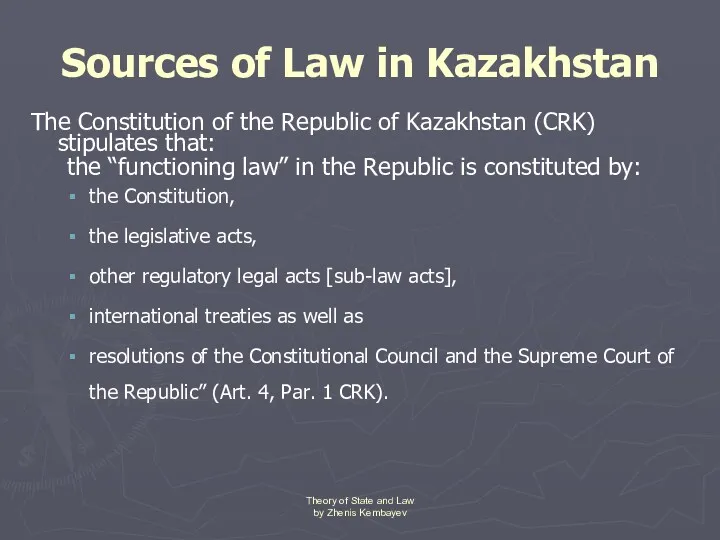Sources of Law in Kazakhstan The Constitution of the Republic