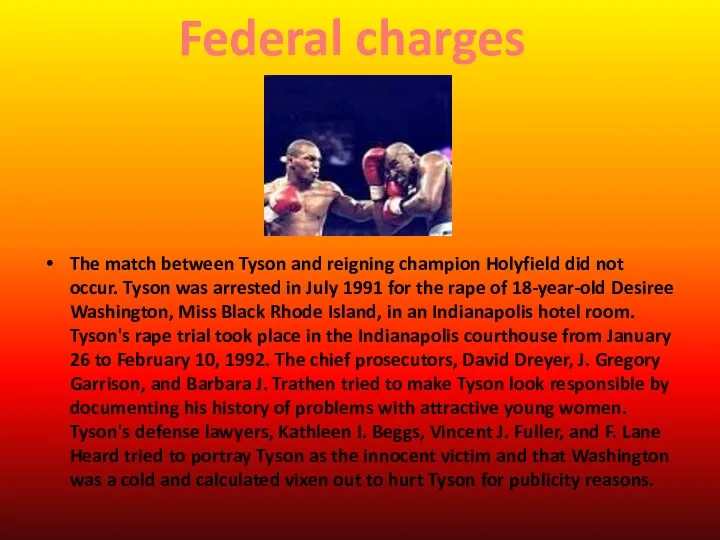 The match between Tyson and reigning champion Holyfield did not