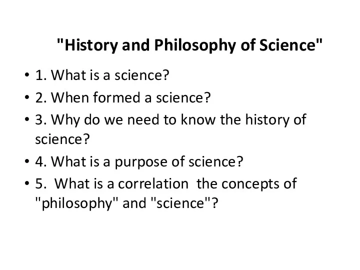 "History and Philosophy of Science" 1. What is a science?