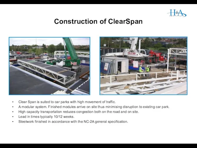 Construction of ClearSpan Clear Span is suited to car parks