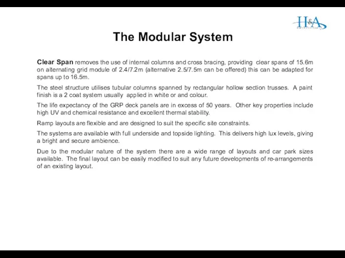The Modular System Clear Span removes the use of internal