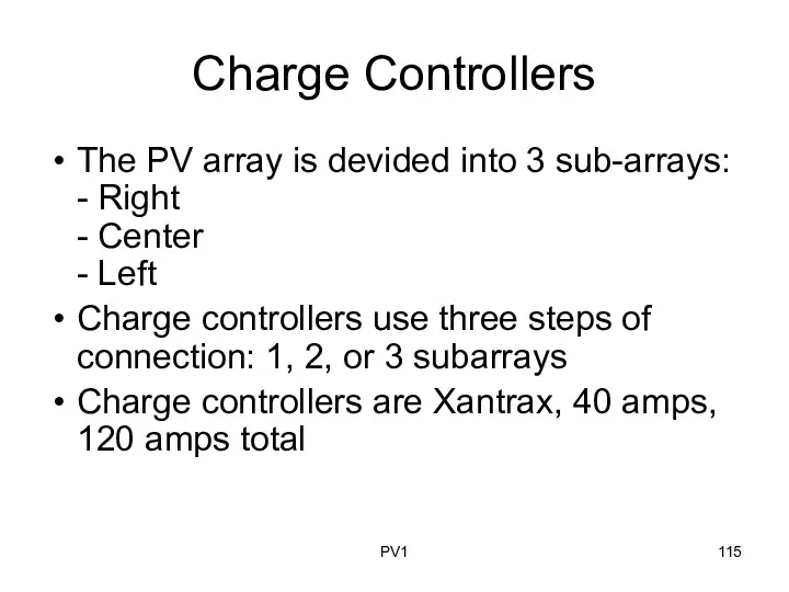 Charge Controllers The PV array is devided into 3 sub-arrays: