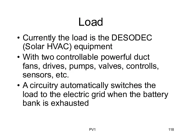 Load Currently the load is the DESODEC (Solar HVAC) equipment