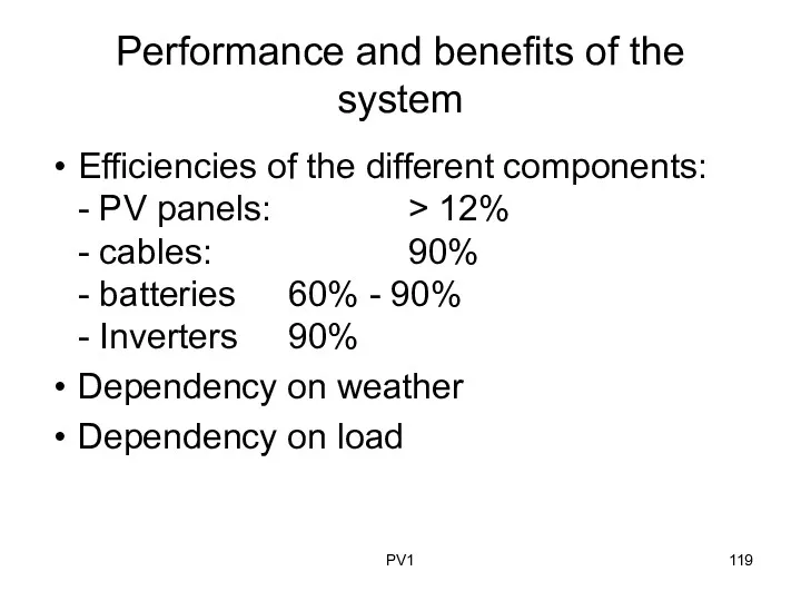 Performance and benefits of the system Efficiencies of the different