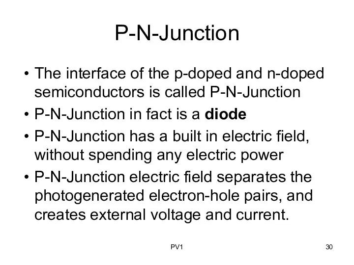 P-N-Junction The interface of the p-doped and n-doped semiconductors is