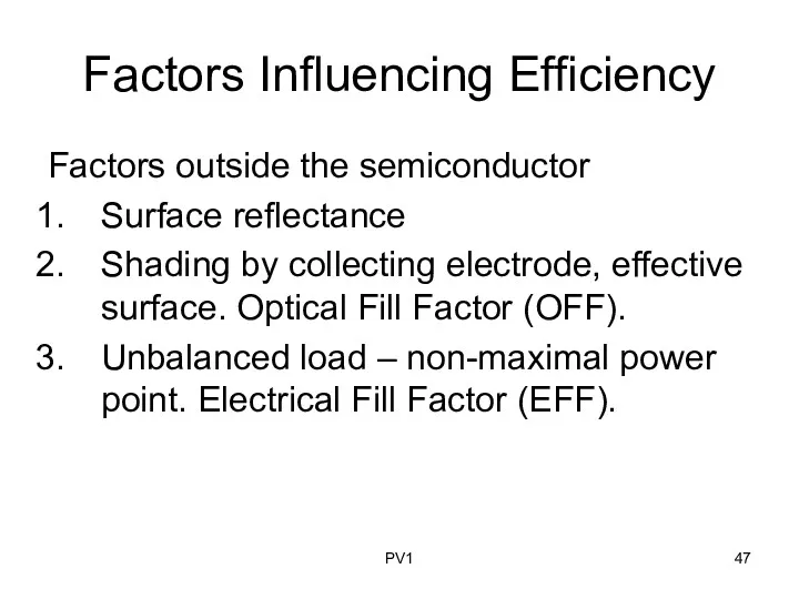 Factors Influencing Efficiency Factors outside the semiconductor Surface reflectance Shading