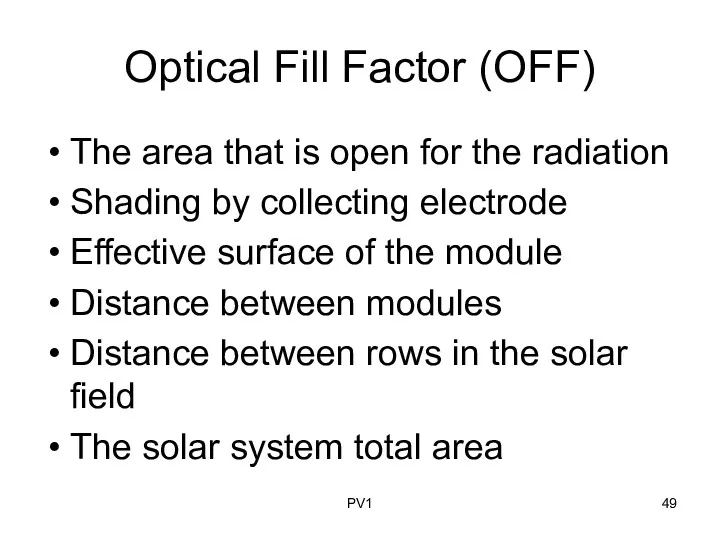 Optical Fill Factor (OFF) The area that is open for