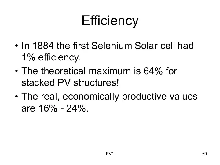 Efficiency In 1884 the first Selenium Solar cell had 1%