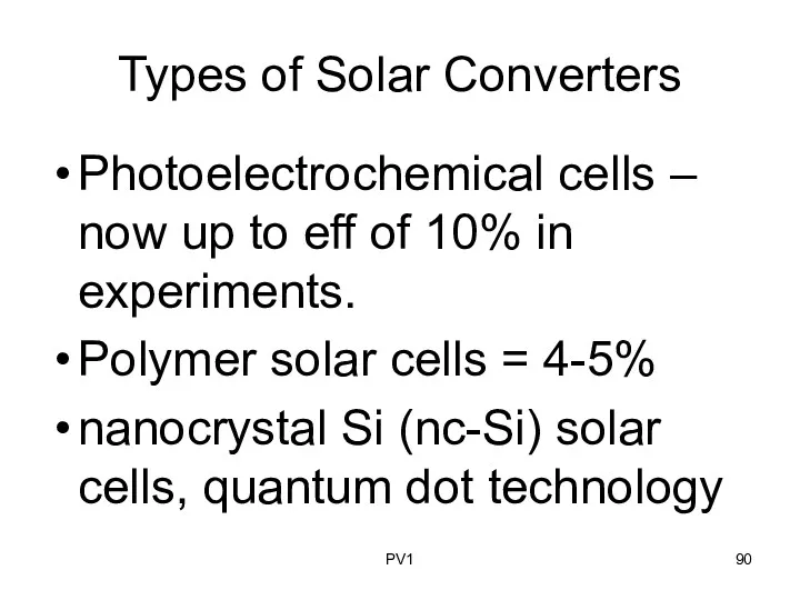 Types of Solar Converters Photoelectrochemical cells – now up to