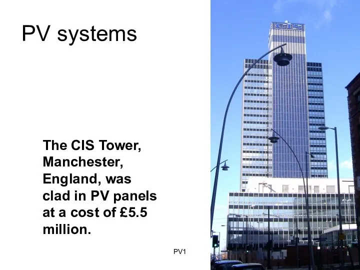 PV systems The CIS Tower, Manchester, England, was clad in