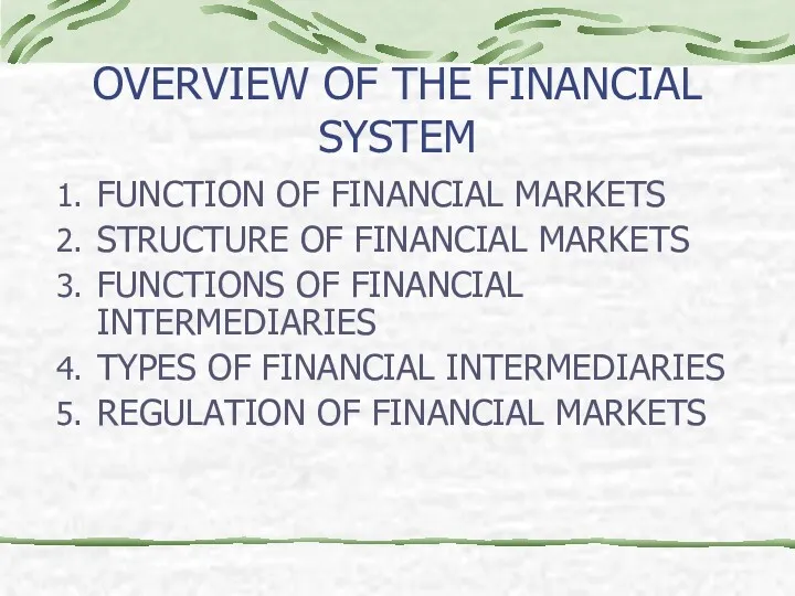 OVERVIEW OF THE FINANCIAL SYSTEM FUNCTION OF FINANCIAL MARKETS STRUCTURE