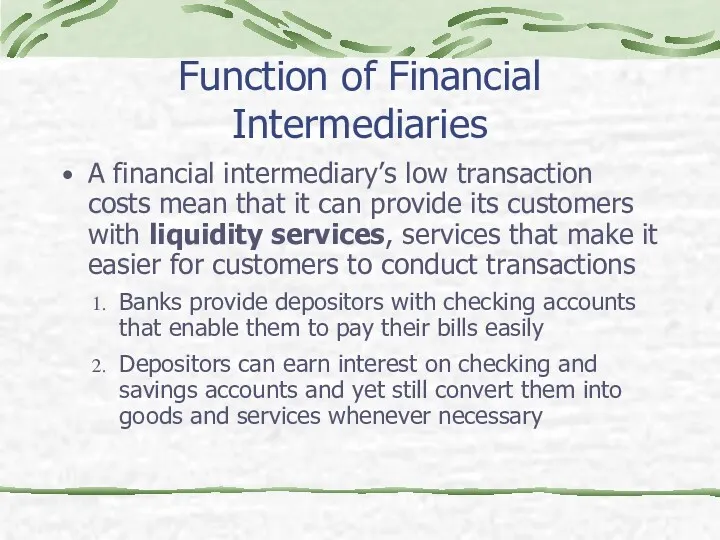 Function of Financial Intermediaries A financial intermediary’s low transaction costs