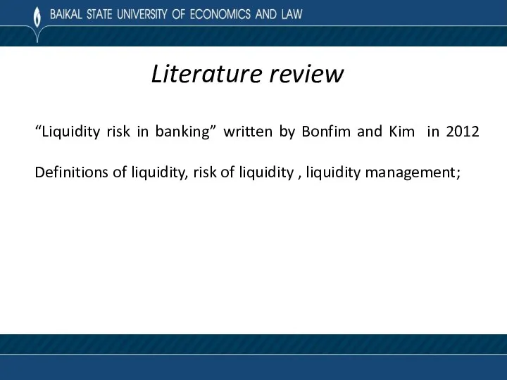 Literature review “Liquidity risk in banking” written by Bonfim and Kim in 2012