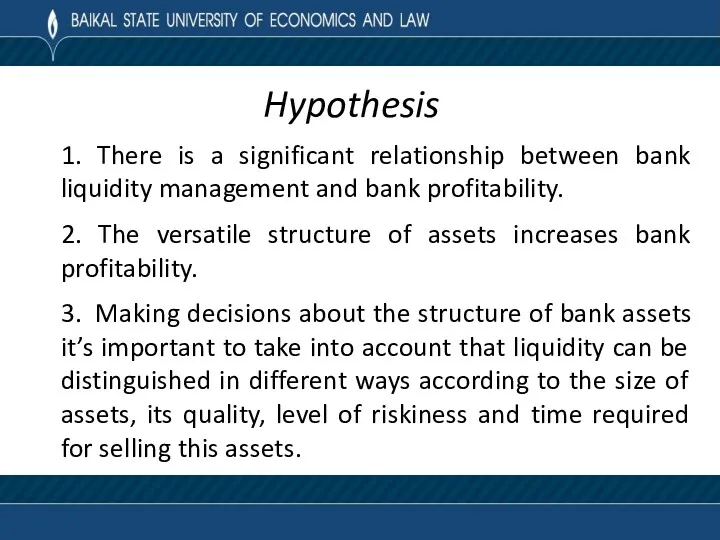 Hypothesis 1. There is a significant relationship between bank liquidity management and bank