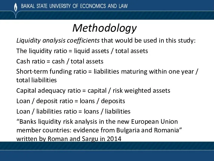 Methodology Liquidity analysis coefficients that would be used in this study: The liquidity