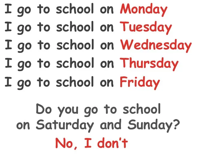 I go to school on Monday I go to school