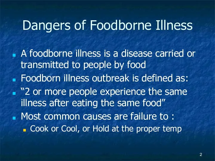 Dangers of Foodborne Illness A foodborne illness is a disease