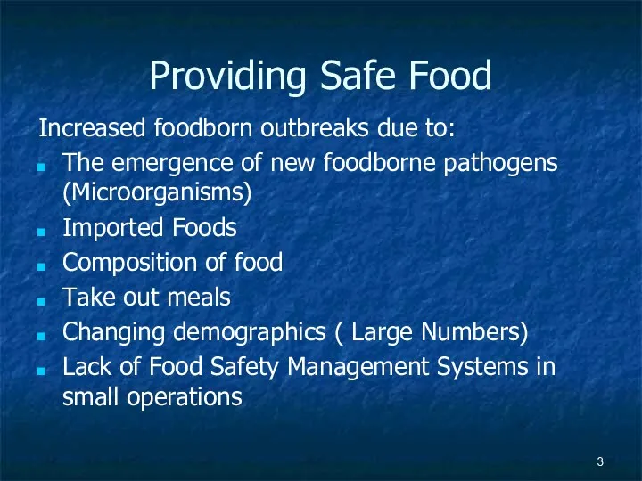 Providing Safe Food Increased foodborn outbreaks due to: The emergence