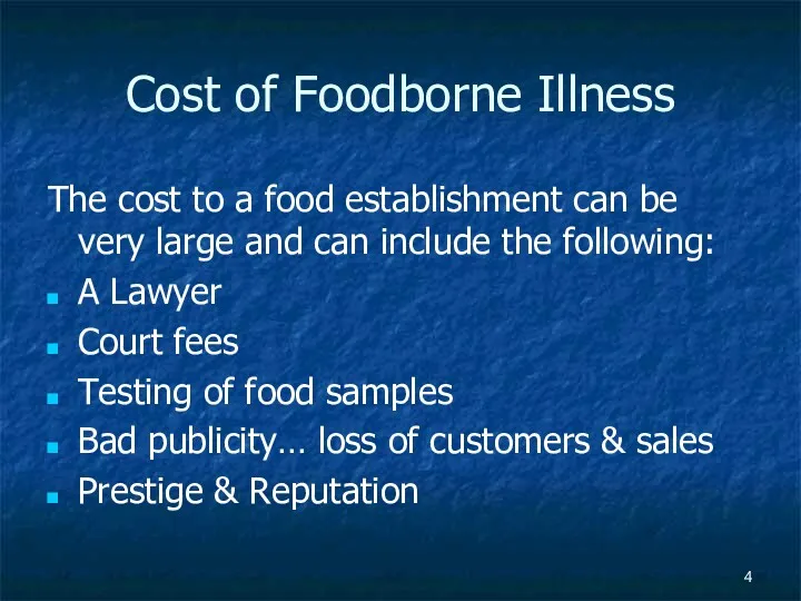 Cost of Foodborne Illness The cost to a food establishment