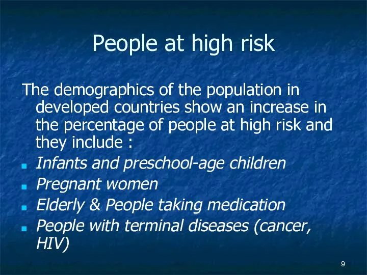 People at high risk The demographics of the population in