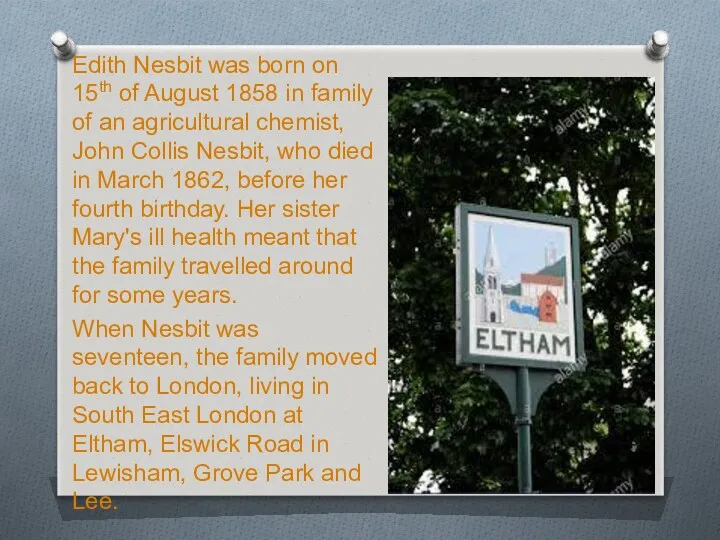 Edith Nesbit was born on 15th of August 1858 in