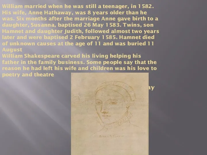 William married when he was still a teenager, in 1582.