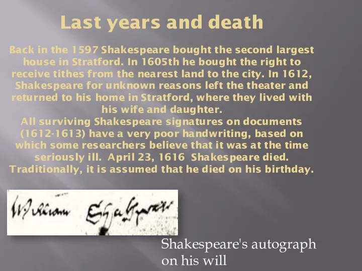 Last years and death Back in the 1597 Shakespeare bought