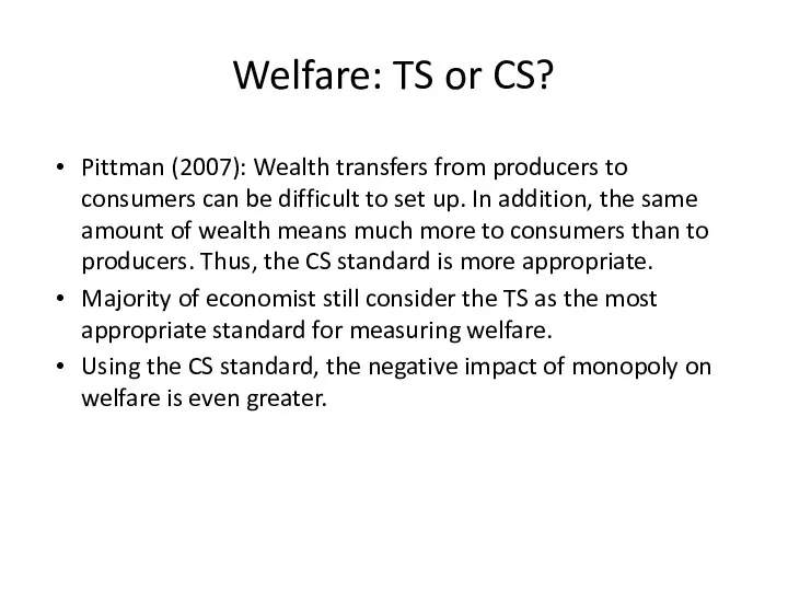 Welfare: TS or CS? Pittman (2007): Wealth transfers from producers