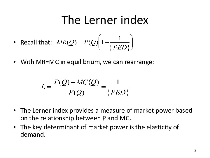 Recall that: With MR=MC in equilibrium, we can rearrange: The