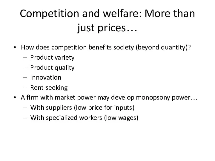 Competition and welfare: More than just prices… How does competition
