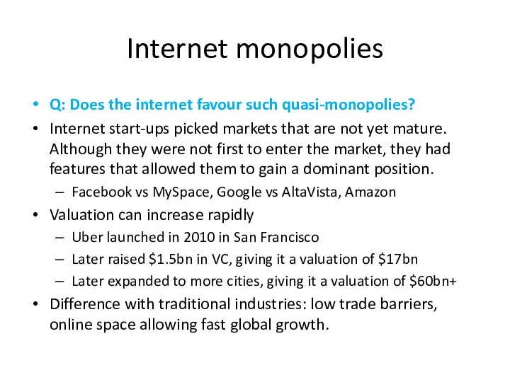 Internet monopolies Q: Does the internet favour such quasi-monopolies? Internet