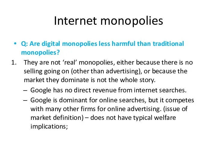 Internet monopolies Q: Are digital monopolies less harmful than traditional