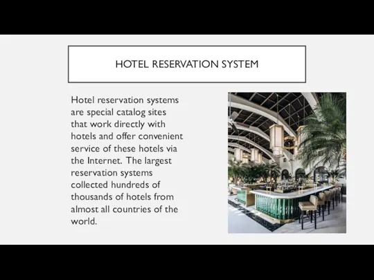 HOTEL RESERVATION SYSTEM Hotel reservation systems are special catalog sites that work directly