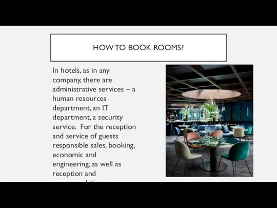 HOW TO BOOK ROOMS? In hotels, as in any company, there are administrative