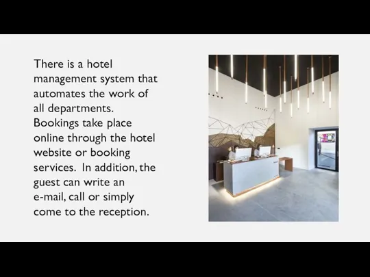 There is a hotel management system that automates the work of all departments.