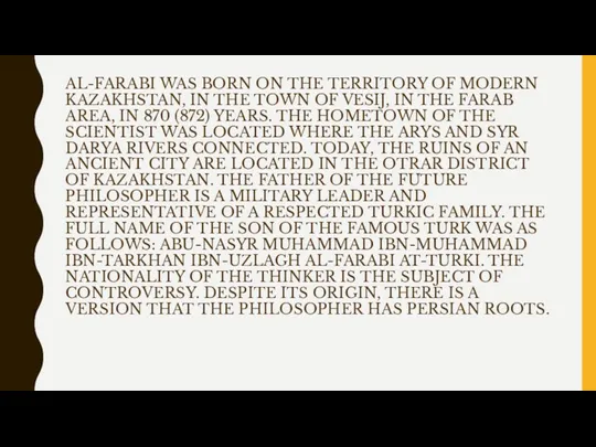 AL-FARABI WAS BORN ON THE TERRITORY OF MODERN KAZAKHSTAN, IN THE TOWN OF