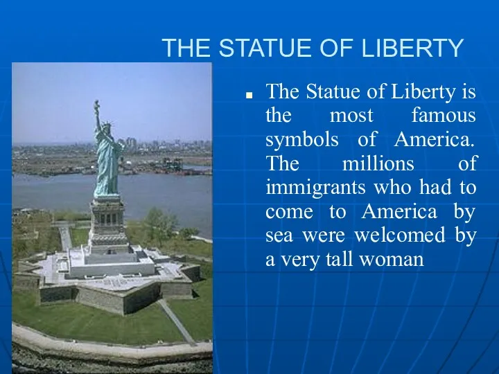 THE STATUE OF LIBERTY The Statue of Liberty is the