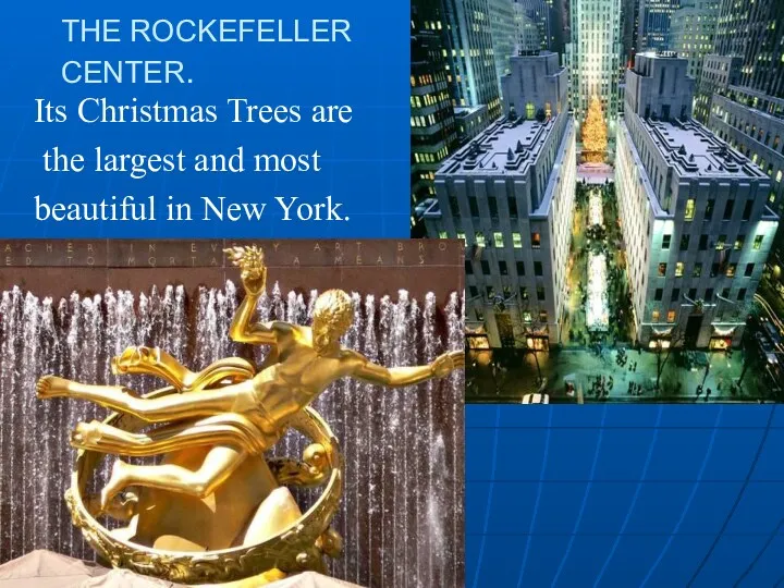 THE ROCKEFELLER CENTER. Its Christmas Trees are the largest and most beautiful in New York.