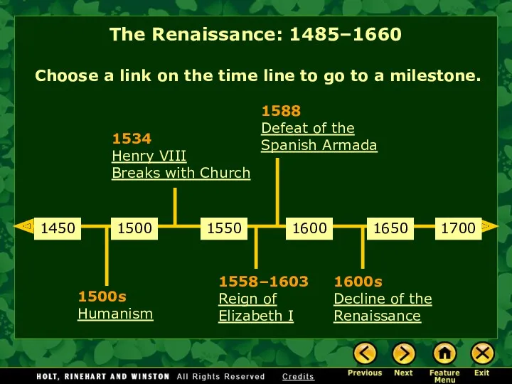 The Renaissance: 1485–1660 1500s Humanism 1534 Henry VIII Breaks with Church 1558–1603 Reign