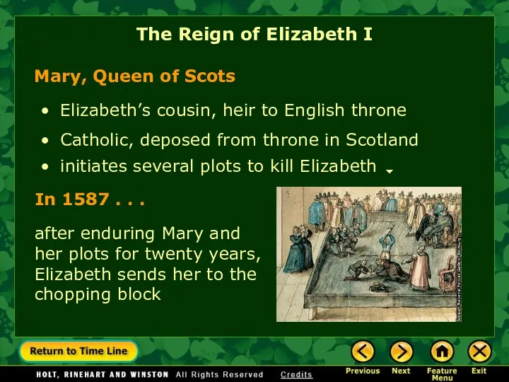 The Reign of Elizabeth I Mary, Queen of Scots Elizabeth’s cousin, heir to