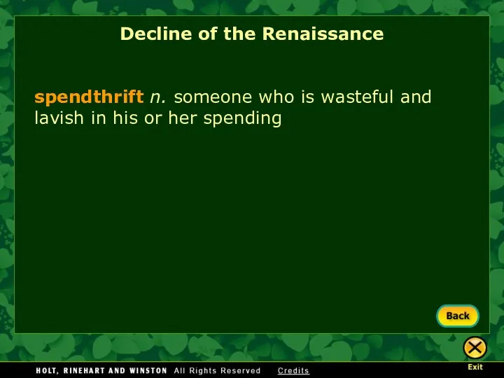 Decline of the Renaissance spendthrift n. someone who is wasteful and lavish in
