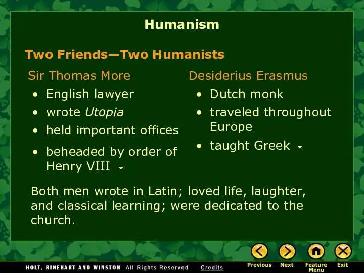 Humanism English lawyer Two Friends—Two Humanists traveled throughout Europe Dutch monk Desiderius Erasmus