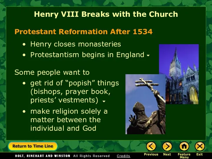 Henry VIII Breaks with the Church Protestant Reformation After 1534 Henry closes monasteries