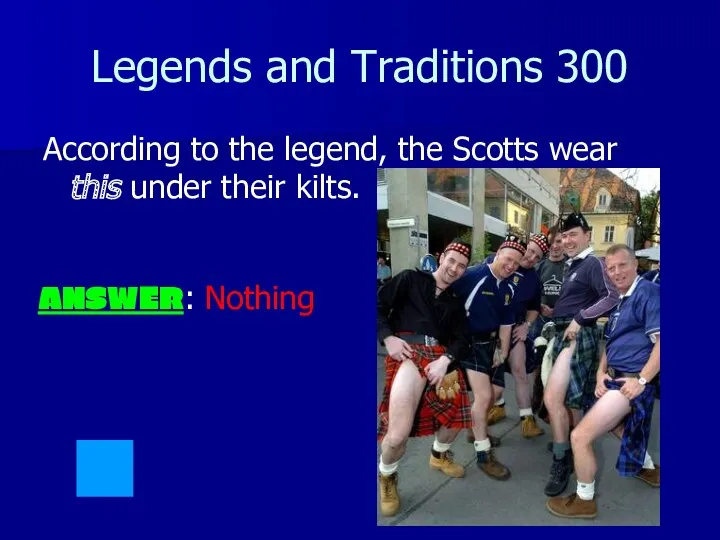 Legends and Traditions 300 According to the legend, the Scotts