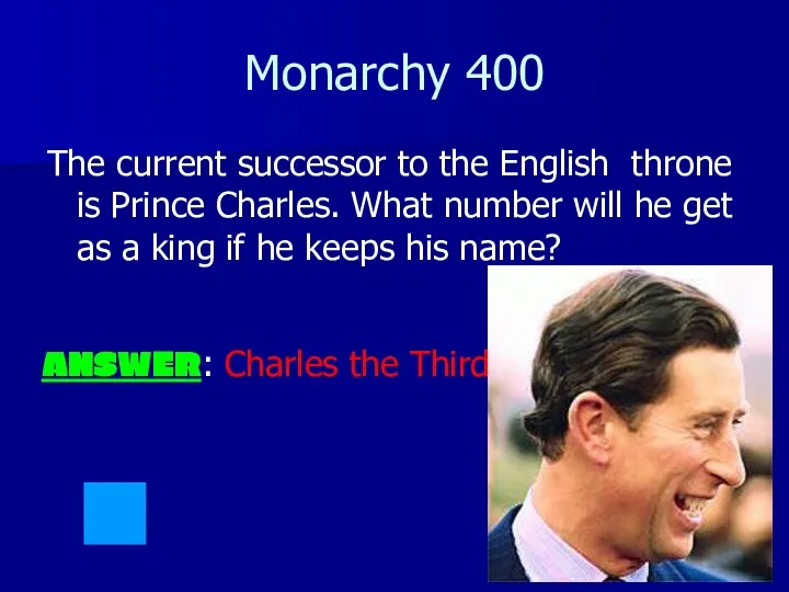 Monarchy 400 The current successor to the English throne is