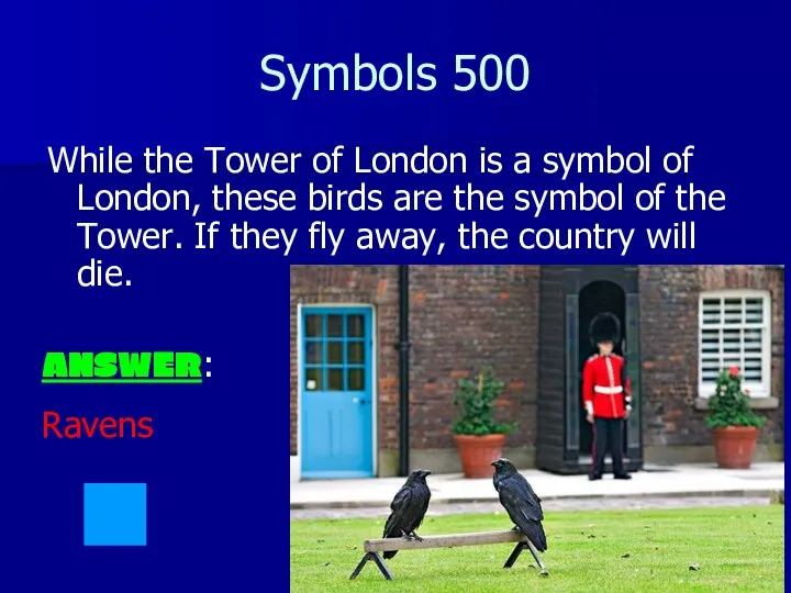 Symbols 500 While the Tower of London is a symbol