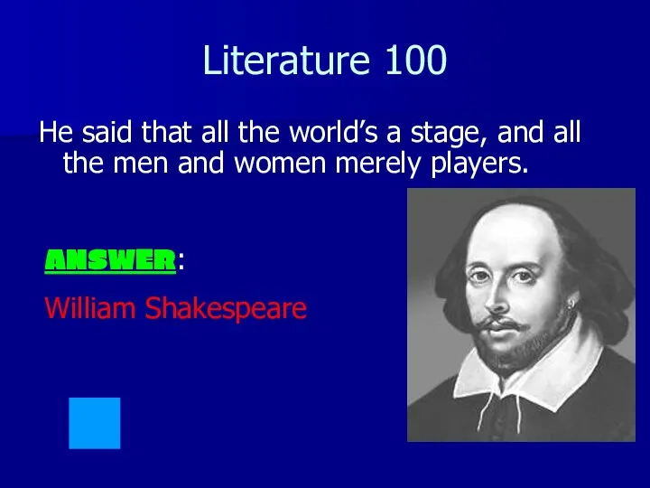 Literature 100 He said that all the world’s a stage,